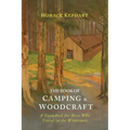 The Book of Camping & Woodcraft: A Guidebook For Those Who Travel In The Wilderness