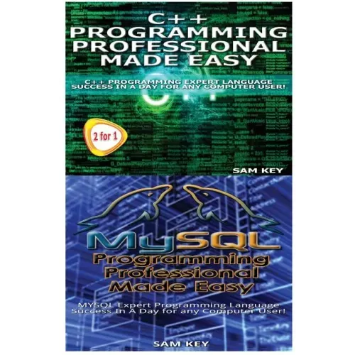 C++ Programming Professional Made Easy & MySQL Programming Professional Made Eas