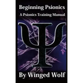Beginning Psionics: A Psionics Training Manual