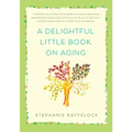 A Delightful Little Book on Aging