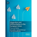 Integration and Differentiation in the European Union: Theory and Policies