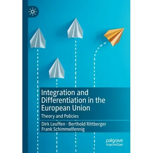 Integration and Differentiation in the European Union: Theory and Policies