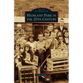 Highland Park in the 20th Century