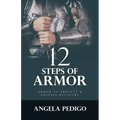 12 Steps of Armor: Armor to Protect & Sustain Recovery