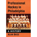 Professional Hockey in Philadelphia: A History