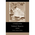 A Study of the Federal Reserve