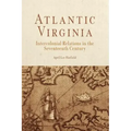 Atlantic Virginia: Intercolonial Relations in the Seventeenth Century