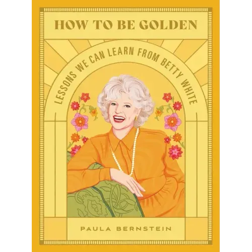 How to Be Golden: Lessons We Can Learn from Betty White