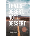 That's Desert, Not Dessert