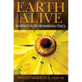 Earth Alive: Readings in Environmental Ethics