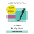 12-Minute Writing Guide - How to Start a Memoir & Gain Confidence When You're Not a Writer: 30-Day Memoir Writing for Beginners
