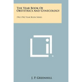 The Year Book Of Obstetrics And Gynecology: 1961-1962 Year Book Series