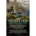 The Mighty Few: Two First Hand Accounts by Confederate Soldiers During the American Civil War-Reminiscences of a Private of the First