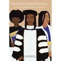 Our Doctoral Journey: A Collection of Black Women's Experiences