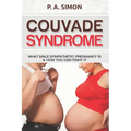 Couvade Syndrome: What Male Sympathetic Pregnancy is & how you can Fight it