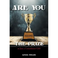 Are You "The PRIZE" or Just a Consolation Gift?