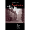 Zarathustra in Paris: The Nietzsche Vogue in France, 1891-1918
