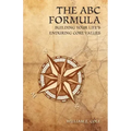 The ABC Formula: Building Your Life's Enduring Core Values