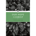 Our Hope in Christ: A Chapter Analysis Study of 1 Thessalonians