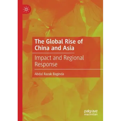 The Global Rise of China and Asia: Impact and Regional Response