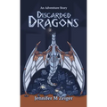 Discarded Dragons: An Adventure Story