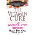 The Vitamin Cure for Women's Health Problems