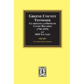 Greene County, Tennessee Guardians and Orphans Court Records 1783-1870 and 1830 Tax List.