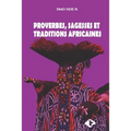 Proverbes, Sagesses Et Traditions Africaines