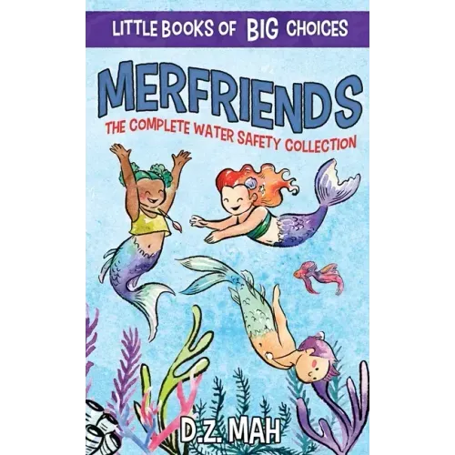Merfriends The Complete Water Safety Collection: A Little Book of BIG Choices