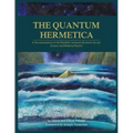 The Quantum Hermetica: A Documenting of the Parallels between Hermetic Occult Science and Modern Physics