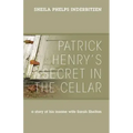 Patrick Henry's Secret In The Cellar: A story of his insane wife Sarah Shelton