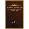 The Emperor Frederick II and the Rationalistic Spirit in Southern Italy