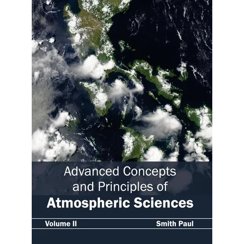 Advanced Concepts and Principles of Atmospheric Sciences: Volume II