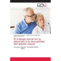 El trabajo social en la atención a la sexualidad del adulto mayor