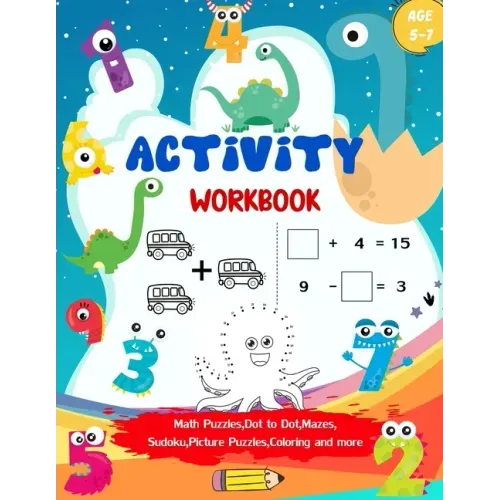 Activity Workbook Age 5-7: Activity Book Game for Kids Math Puzzles, Picture Puzzles, Mazes, Sudoku, Coloring and More