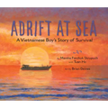 Adrift at Sea: A Vietnamese Boy's Story of Survival