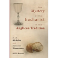 The Mystery of the Eucharist in the Anglican Tradition: What Happens at Holy Communion?