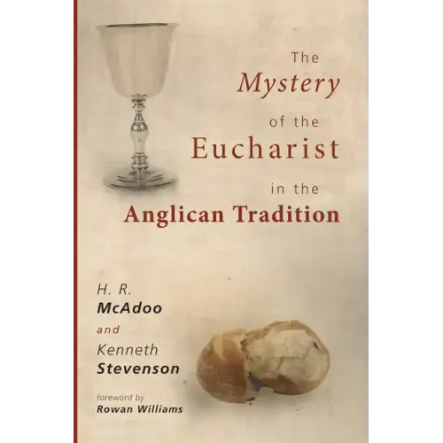 The Mystery of the Eucharist in the Anglican Tradition: What Happens at Holy Communion?