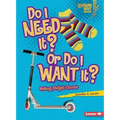 Do I Need It? or Do I Want It?: Making Budget Choices