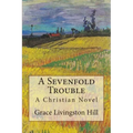 A Sevenfold Trouble: A Christian Novel