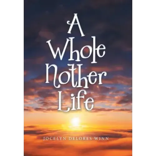 A Whole Nother Life