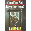 Could You Not Tarry One Hour?