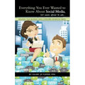 Everything You Ever Wanted to Know About Social Media, but were afraid to ask...: Building Your Business Using Consumer Generated Media