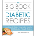 The Big Book of Diabetic Recipes: From Chipotle Chicken Wraps to Key Lime Pie, 500 Diabetes-Friendly Recipes