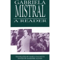 Gabriela Mistral: A Reader