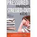 Pressured Parents, Stressed-out Kids: Dealing With Competition While Raising a Successful Child