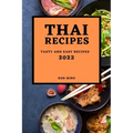 Thai Recipes 2022: Tasty and Easy Recipes