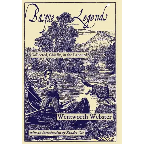 Basque Legends: Collected, Chiefly, in the Labourd