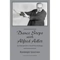 Dance Steps with Alfred Adler: An Interpretive Soul Psychology