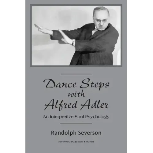 Dance Steps with Alfred Adler: An Interpretive Soul Psychology